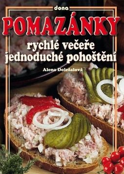 Pomazánky rychlé večeře jednoduché pohoštění