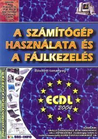 A számítógép használata és a fájlkezelés - ECDL