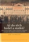 Až do těch hrdel a statků?
