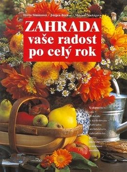 Zahrada vaše radost po celý rok