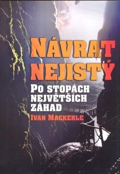 Návrat nejistý - Po stopách největších záhad