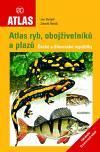 Atlas ryb, obojživelníků a plazů České a Slovenské republiky