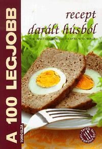 A 100 legjobb recept darált húsból