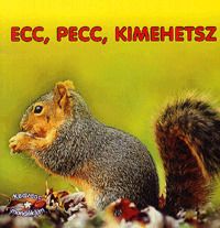 Ecc, pecc, kimehetsz!