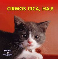 Cirmos cica, haj!