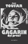 Gagarin. Byl první?