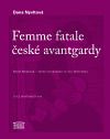 Femme fatale české avantgardy