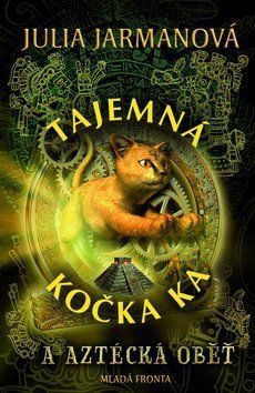 Tajemná kočka Ka a aztécká oběť