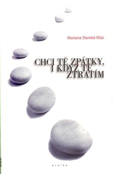 Chci tě zpátky, i když tě ztratím