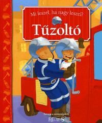Mi leszel, ha nagy leszel? - Tűzoltó