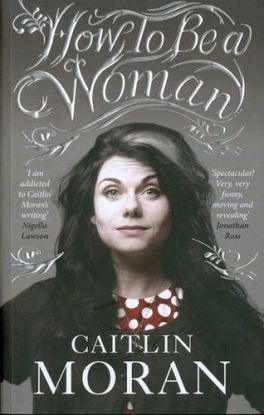 How To Be a Woman