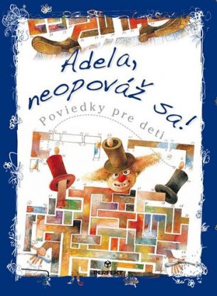 Adela, neopováž sa!