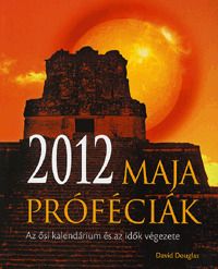 2012 - Maja próféciák