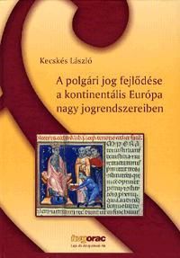 A polgári jog fejlődése a kontinentális Európa nagy jogrendszereiben
