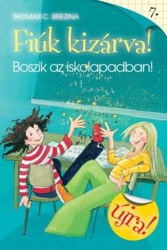 Fiúk kizárva! 7.: Boszik az iskolapadban