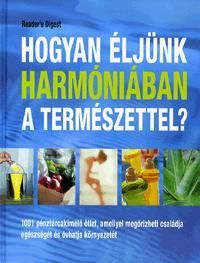 Hogyan éljünk harmóniában a természettel?