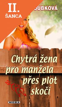 Lacná kniha Chytrá žena pro manžela přes plot skočí