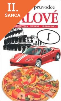 Lacná kniha Xenofobní průvodce Italové