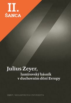 Lacná kniha Julius Zeyer, lumírovský básník v duchovním dění Evropy