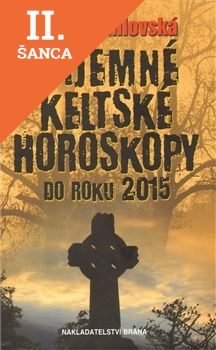 Lacná kniha Tajemné keltské horoskopy do roku 2015