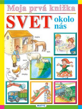 Moja prvá knižka Svet okolo nás