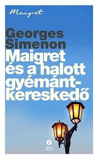 Maigret és a halott gyémántkereskedő