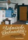 Böhmische Weihnachten und Weihnachtstraditionen in der Böhmischen Küche