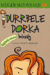 Durrbele Dorka belevág