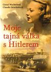 Moje tajná válka s Hitlerem