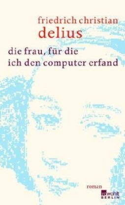 Die Frau, fur die ich den Computer erfand