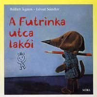 A Futrinka utca lakói