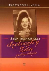 Szép magyar élet - Szeleczky Zita pályaképe