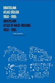 Bratislava: Atlas sídlisk 1950 - 1995