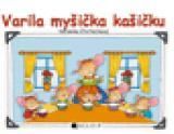 Varila myšička kašičku