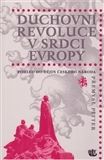 Duchovní revoluce v srdci Evropy