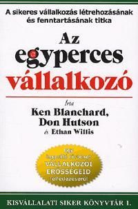 Az egyperces vállalkozó - A sikeres vállalkozás létrehozásának és fenntartásának titka