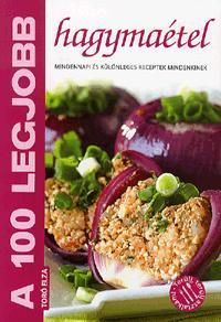 A 100 legjobb hagymaétel