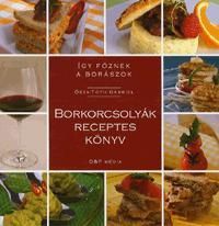 Borkorcsolyák receptes könyv