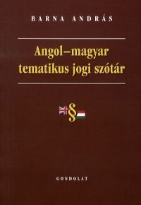 Angol-magyar tematikus jogi szótár