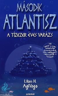 Második Atlantisz I. - A tízezer éves varázs