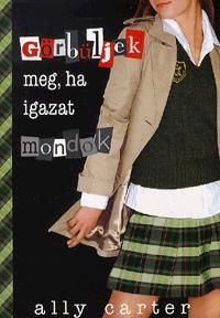 Görbüljek meg, ha igazat mondok