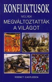 Konfliktusok, melyek megváltoztatták a világot