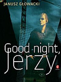 Good night, Jerzy