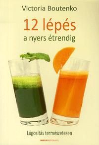 12 lépés a nyers étrendig
