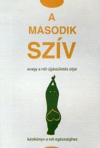 A második szív, avagy a női újjászületés útjai