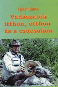 Vadászatok itthon, otthon és a csúcsokon