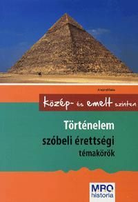Történelem szóbeli érettségi témakörök
