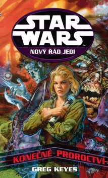 STAR WARS Nový řád Jedi Konečné proroctví