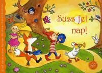 Süss fel nap!
