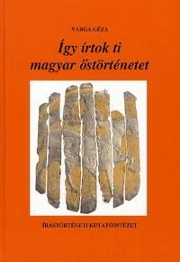 Így írtok ti magyar őstörténetet